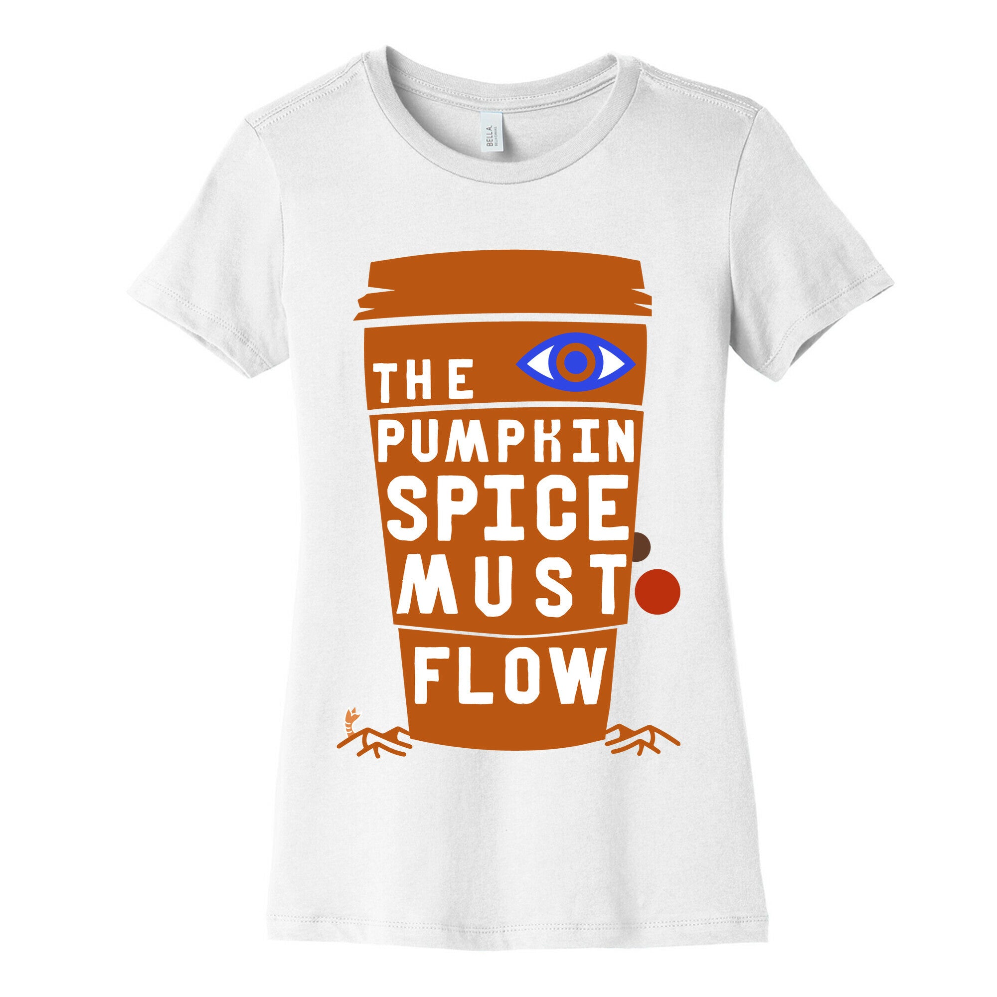 The Pumpkin Spice Must Flow Women's Cotton Tee